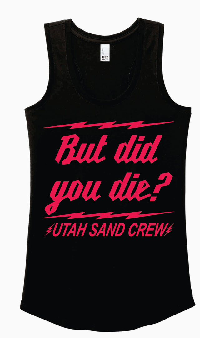 But Did You Die? Tank Top