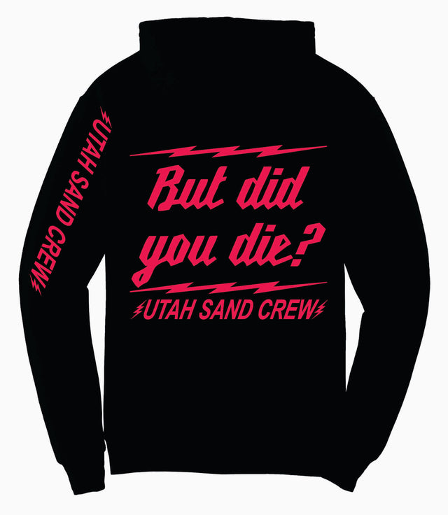 But Did You Die? Sand Mountain Sand Crew Hoodie