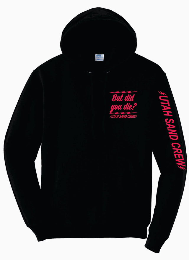 But Did You Die? Sand Mountain Sand Crew Hoodie