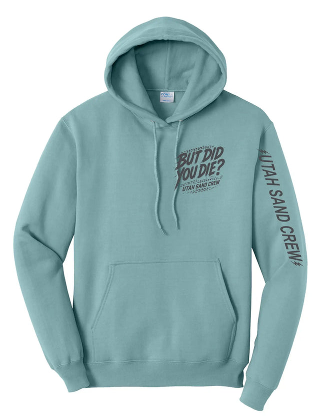 But Did You Die? Sand Mountain Sand Crew Stonewashed Hoodie