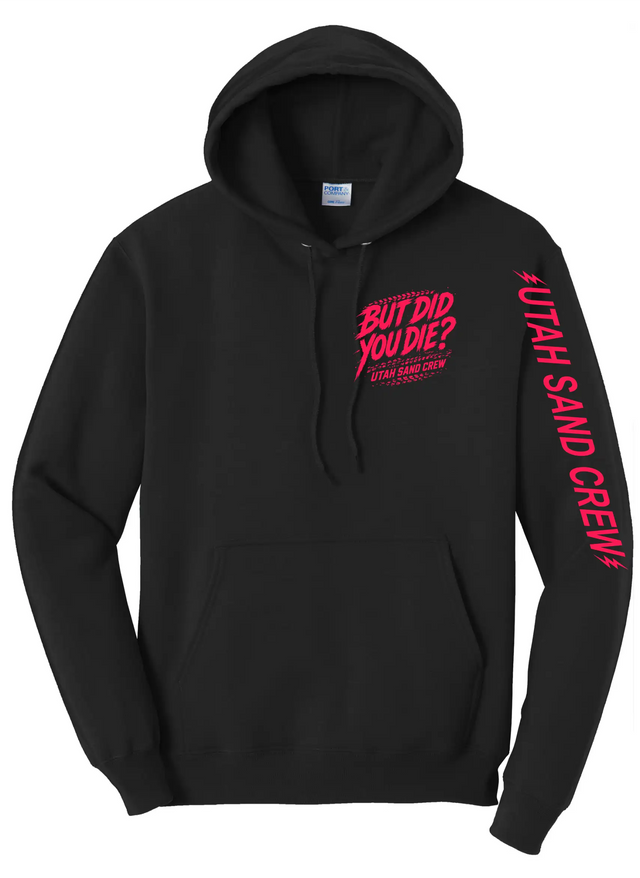 But Did You Die? Sand Mountain Sand Crew Hoodie