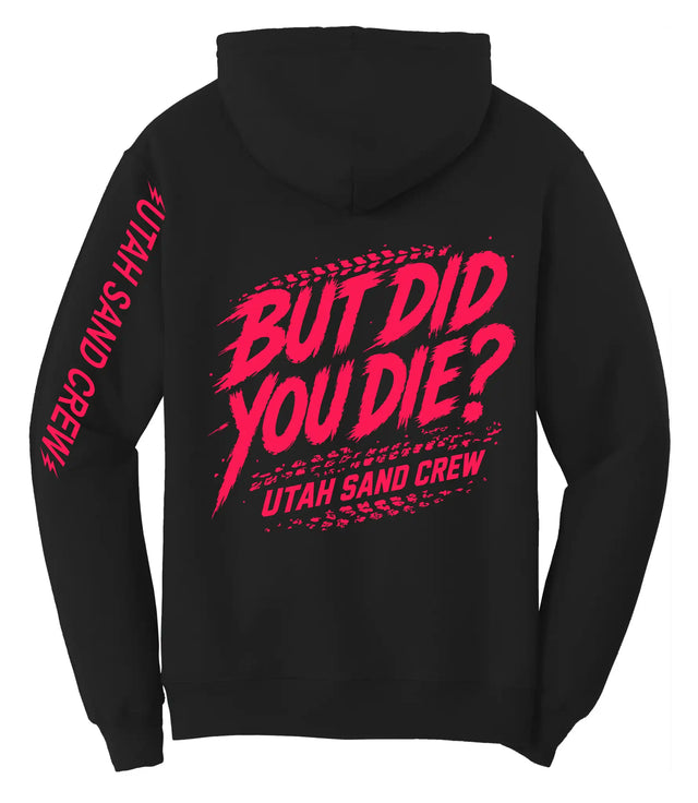But Did You Die? Sand Mountain Sand Crew Hoodie